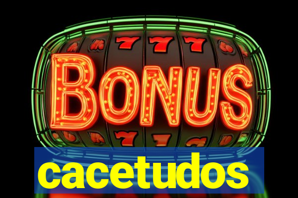 cacetudos