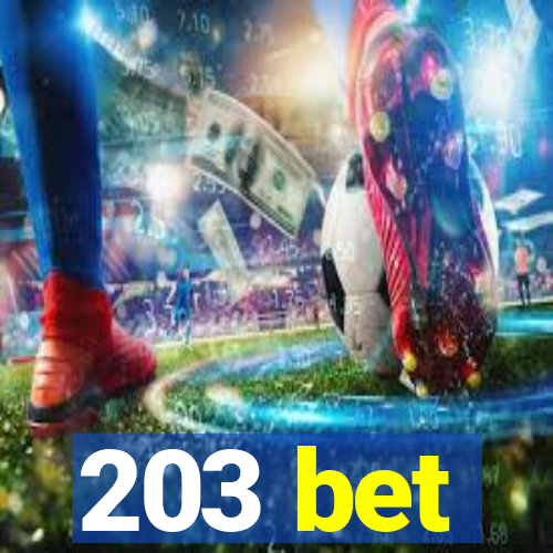 203 bet