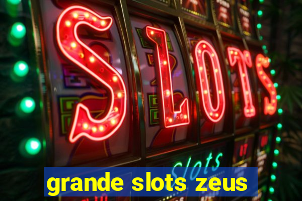 grande slots zeus