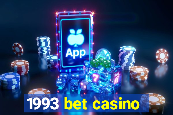 1993 bet casino