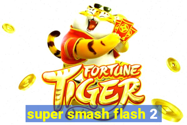 super smash flash 2