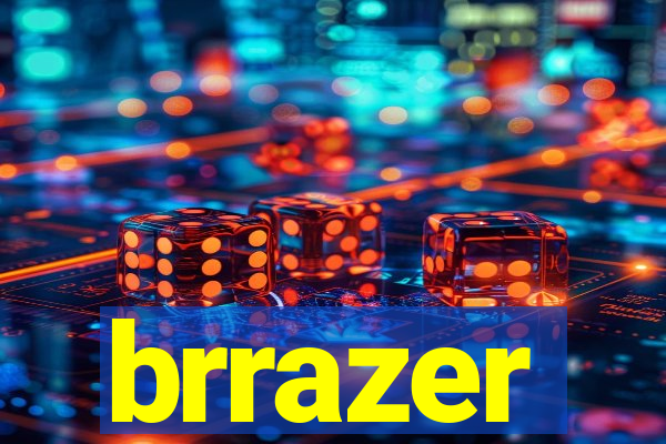 brrazer