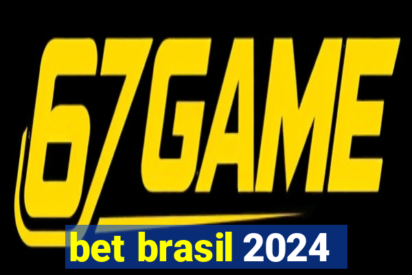 bet brasil 2024