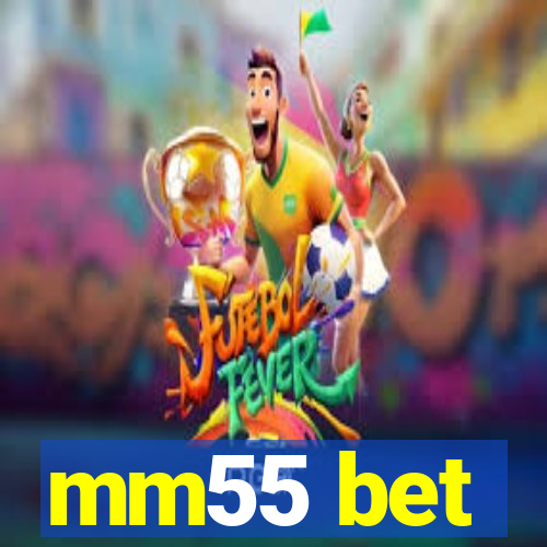 mm55 bet