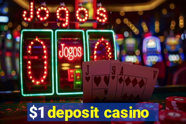 $1 deposit casino