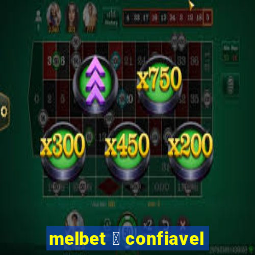 melbet 茅 confiavel