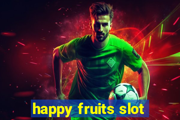 happy fruits slot