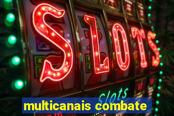 multicanais combate