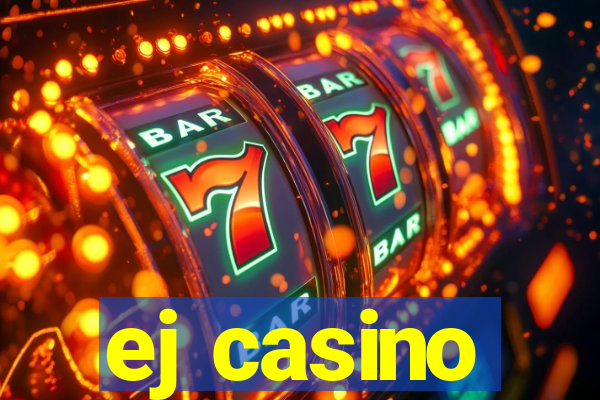 ej casino