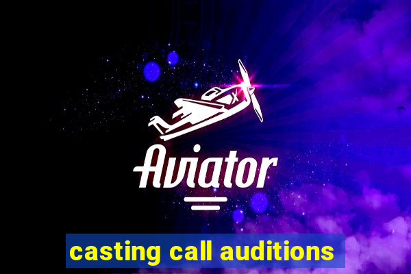 casting call auditions