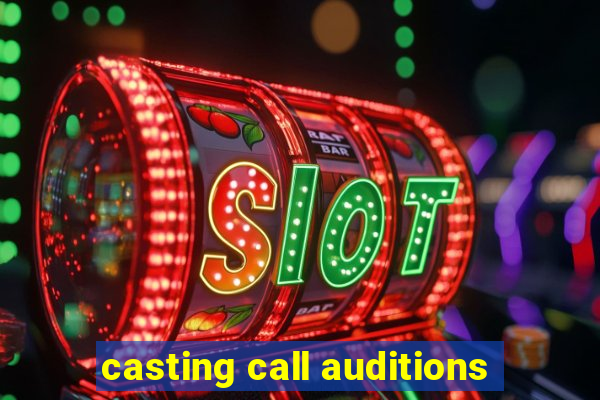 casting call auditions