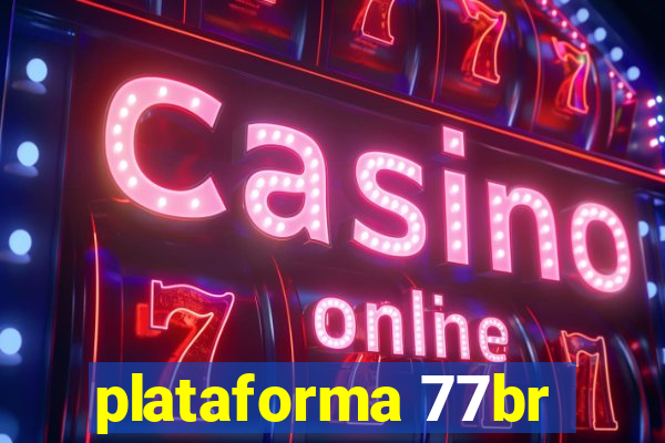 plataforma 77br