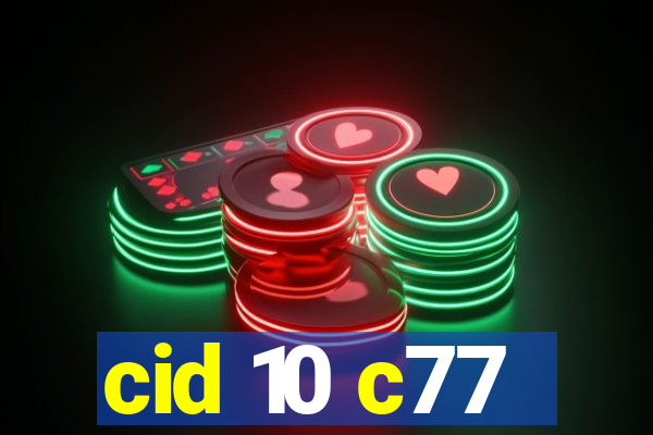 cid 10 c77