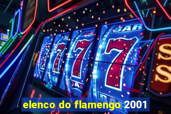 elenco do flamengo 2001