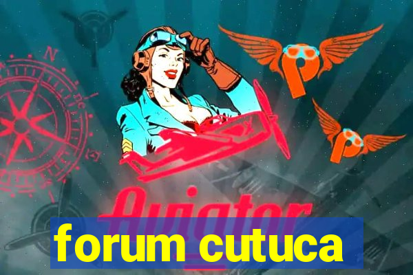 forum cutuca