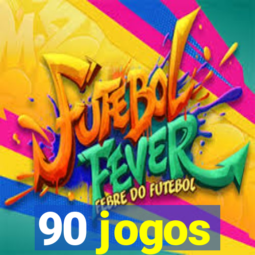 90 jogos