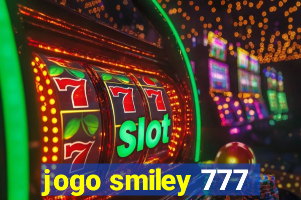 jogo smiley 777