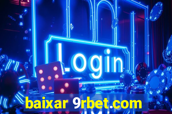 baixar 9rbet.com