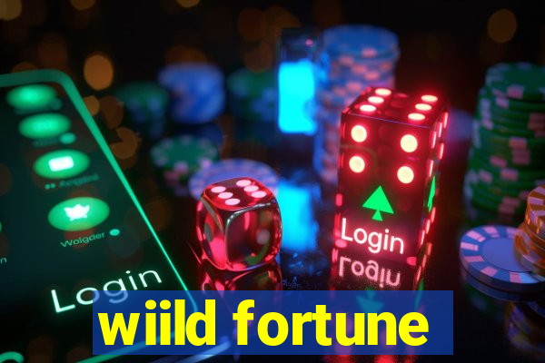 wiild fortune