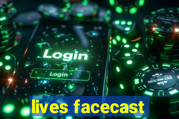 lives facecast