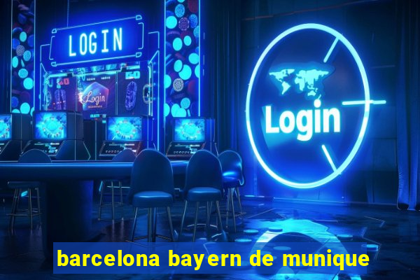 barcelona bayern de munique