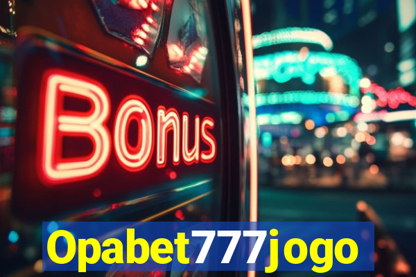 Opabet777jogo