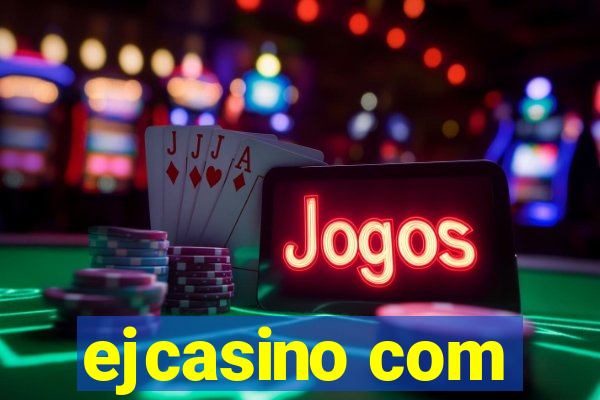 ejcasino com