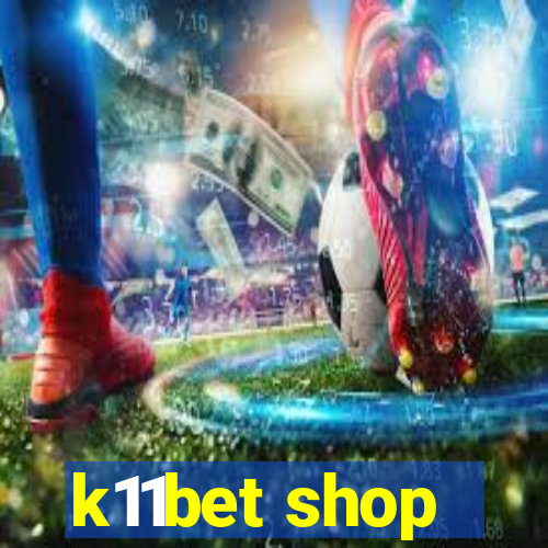 k11bet shop