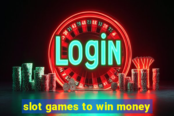 slot games to win money