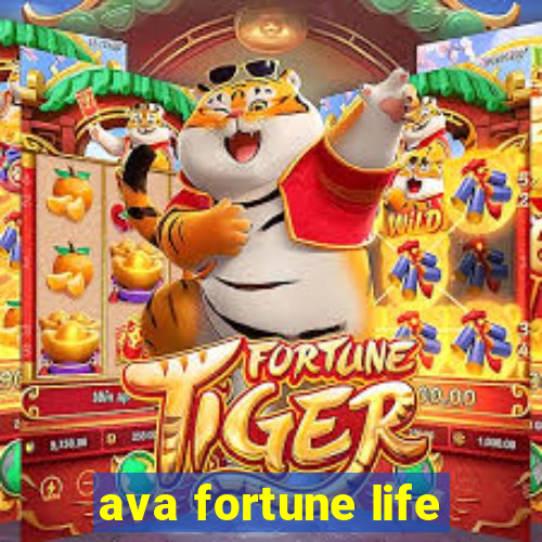 ava fortune life