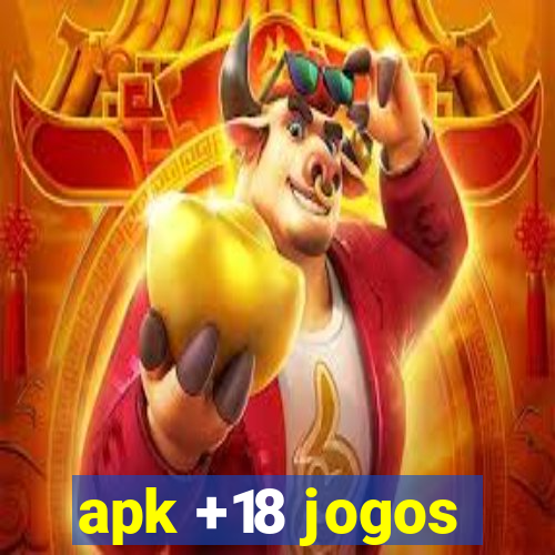 apk +18 jogos