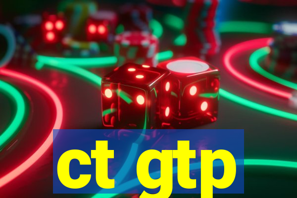 ct gtp