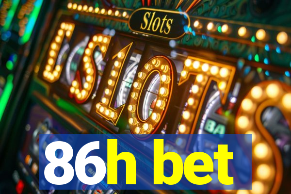 86h bet