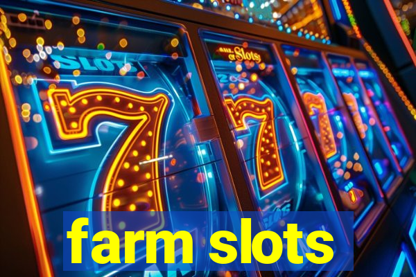 farm slots