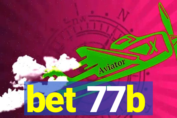 bet 77b