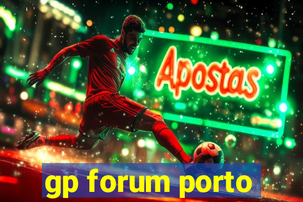 gp forum porto