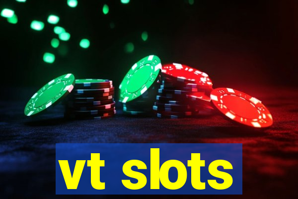 vt slots