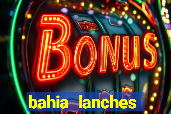 bahia lanches franca santa efigenia telefone