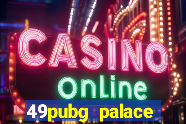 49pubg palace sports slots