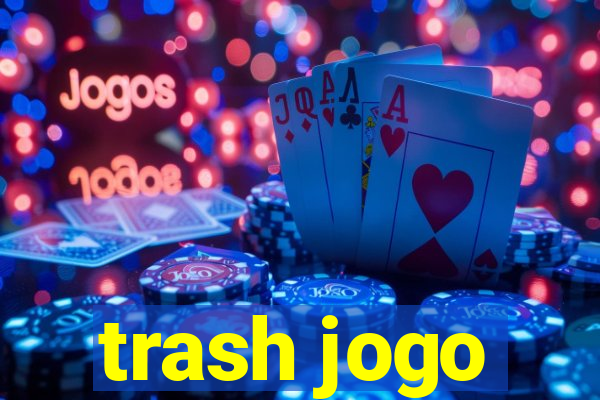 trash jogo