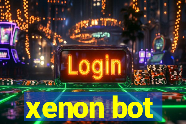 xenon bot