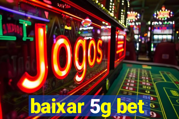 baixar 5g bet