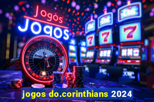 jogos do.corinthians 2024