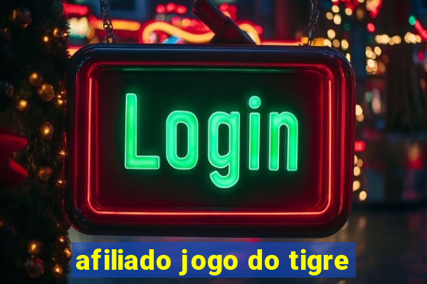 afiliado jogo do tigre