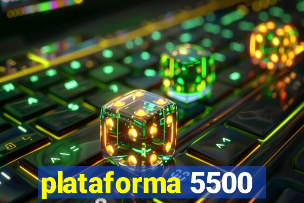 plataforma 5500