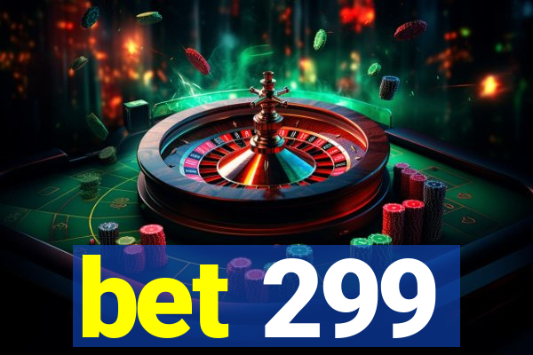 bet 299