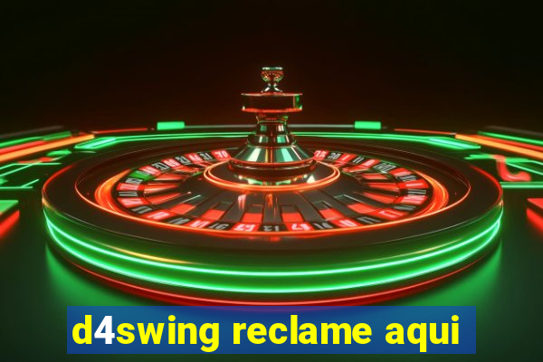 d4swing reclame aqui