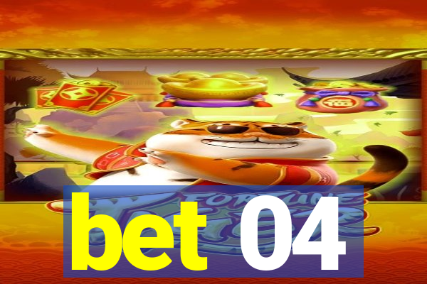 bet 04