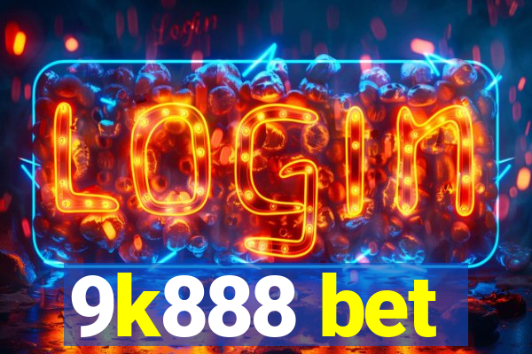 9k888 bet