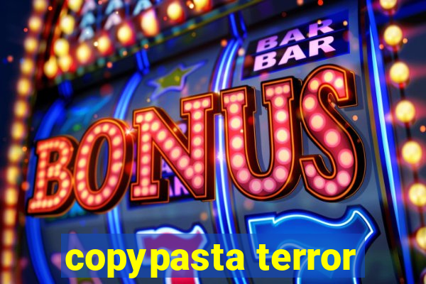 copypasta terror